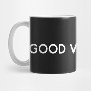 Good Vibes Only Mug